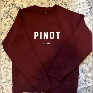 Brunette the label “Pinot please” burgundy crewneck